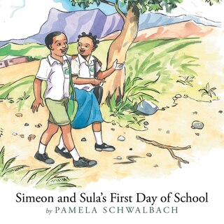 Front cover_Simeon And Sula's First Day Of School