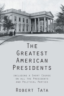 Front cover_The Greatest American Presidents