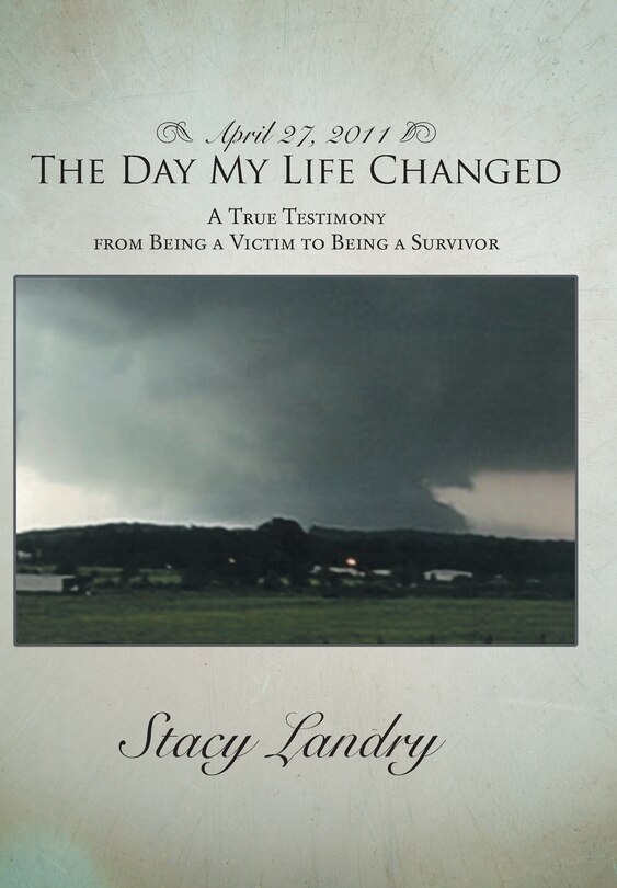 Front cover_April 27, 2011, The Day My Life Changed