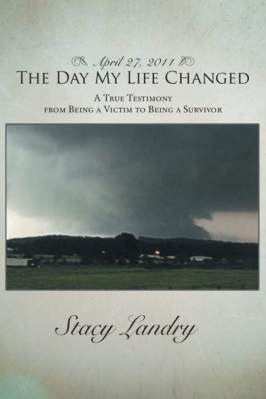Front cover_April 27, 2011, The Day My Life Changed