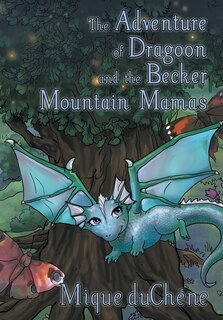 Front cover_The Adventure Of Dragoon And The Becker Mountain Mamas