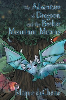 Couverture_The Adventure Of Dragoon And The Becker Mountain Mamas