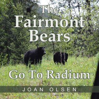 The Fairmont Bears Go To Radium
