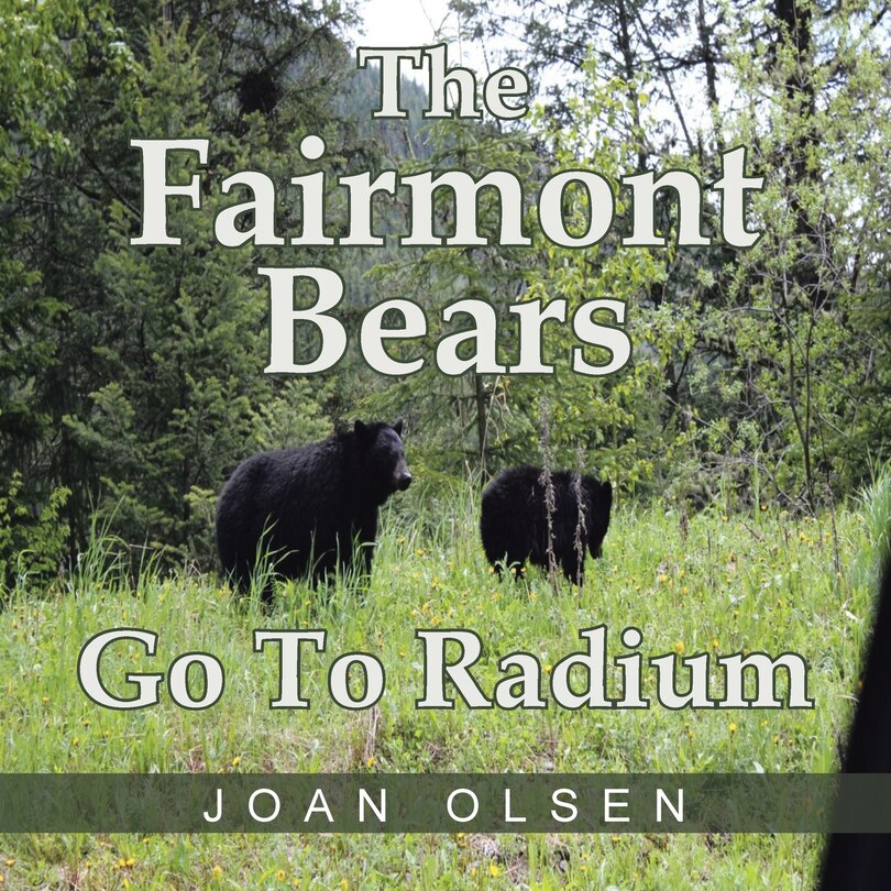 The Fairmont Bears Go To Radium