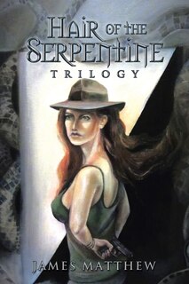 Front cover_Hair Of The Serpentine Trilogy