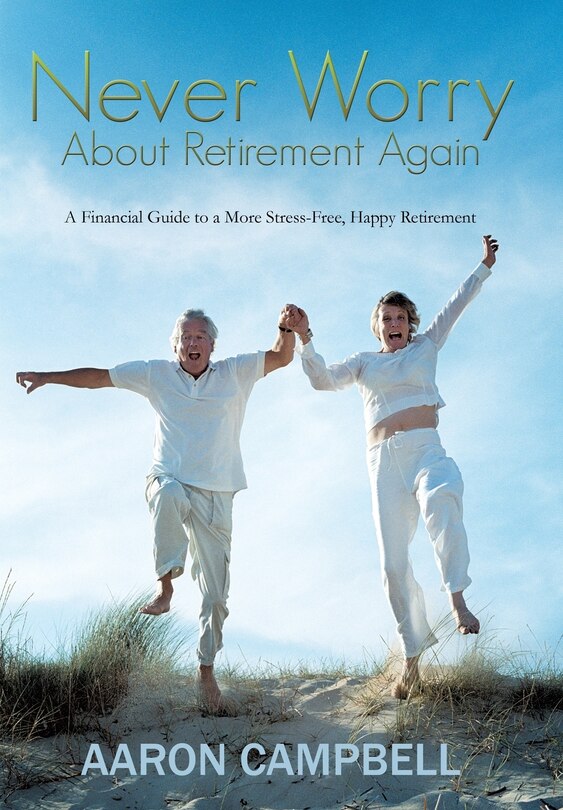 Couverture_Never Worry About Retirement Again