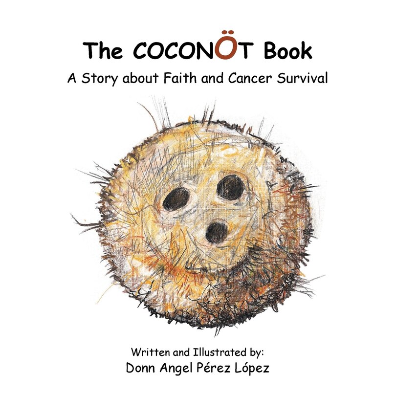 The Coconot Book: A Story About Faith And Cancer Survival