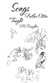 Front cover_Songs Father Otter Taught His Daughter