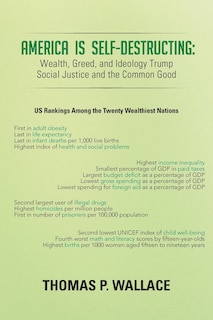 America Is Self-destructing: Wealth, Greed, And Ideology Trump Common Cause And Social Justice