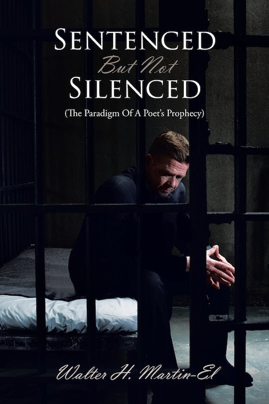 Sentenced But Not Silenced: (the Paradigm Of A Poet's Prophecy)