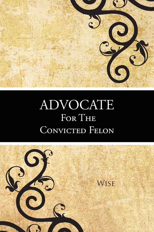 Front cover_Advocate For The Convicted Felon