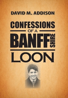 Couverture_Confessions of a Banffshire Loon