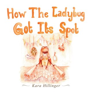 Front cover_How The Ladybug Got Its Spot