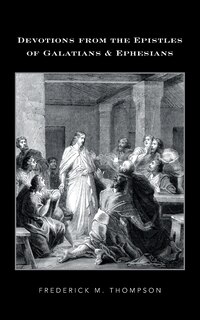 Front cover_Devotions From The Epistles Of Galatians & Ephesians