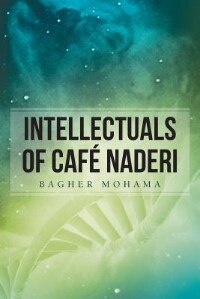 Front cover_Intellectuals Of Café Naderi