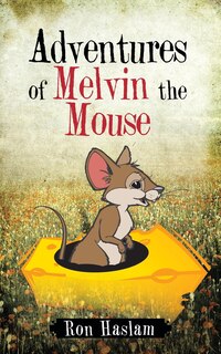Front cover_Adventures Of Melvin The Mouse