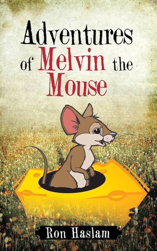 Front cover_Adventures Of Melvin The Mouse