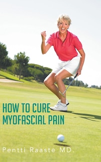 Front cover_How To Cure Myofascial Pain