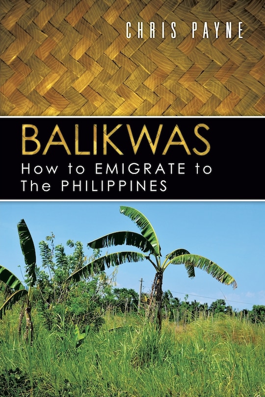 Balikwas: How To Emigrate To The Philippines