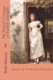 Couverture_Mr Darcy's Cottage of Earthly Delights