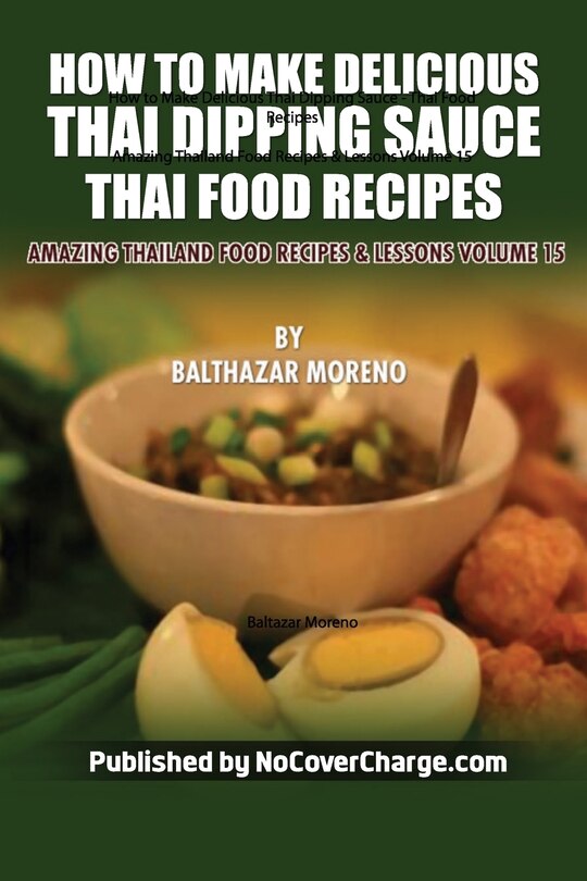 Front cover_How to Make Delicious Thai Dipping Sauce
