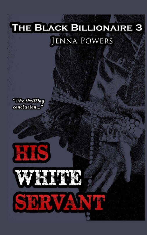 The Black Billionaire 3: His White Servant