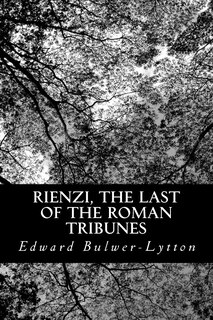 Front cover_Rienzi, the Last of the Roman Tribunes