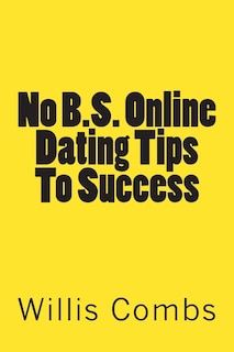 Couverture_No B.S. Online Dating Tips To Success