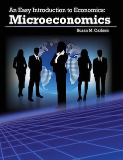 An Easy Introduction to Economics: Microeconomics