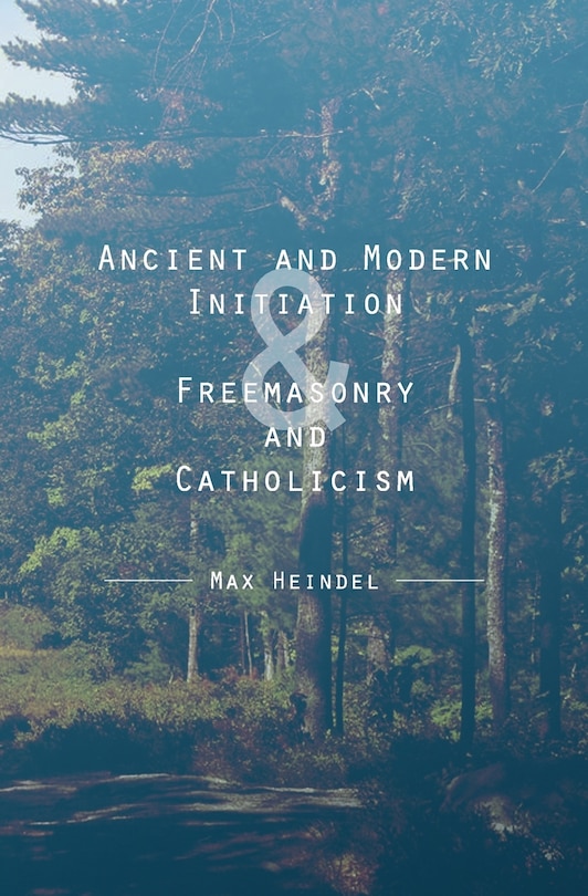 Front cover_Ancient and Modern Initiation & Freemasonry and Catholicism