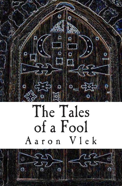 The Tales of a Fool: and Other Stories