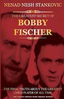 Couverture_The Greatest Secret of Bobby Fischer (Autographed)