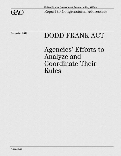 Dodd-Frank Act: Agencies' Efforts to Analyze and Coordinate Their Rules