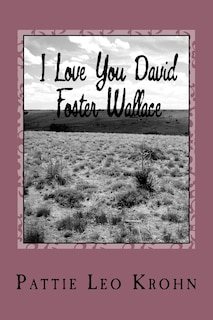 Front cover_I Love You David Foster Wallace