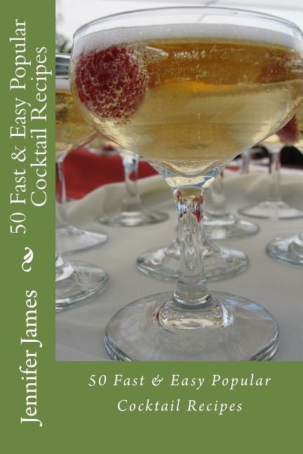 Front cover_50 Fast & Easy Popular Cocktail Recipes
