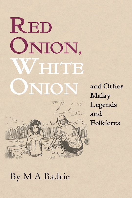 Front cover_Red Onion, White Onion and Other Malay Legends and Folklores