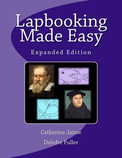 Lapbooking Made Easy: Expanded Version