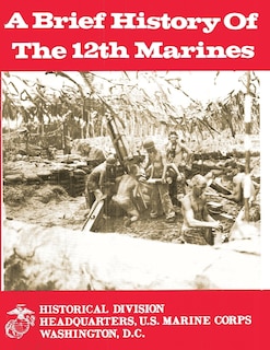 Couverture_A Brief History of the 12th Marines