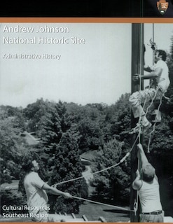 Couverture_Andrew Johnson National Historic Site Administrative History