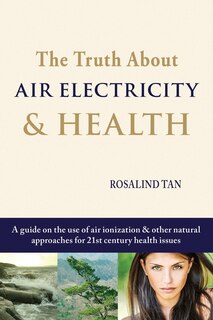 Front cover_The Truth About Air Electricity & Health