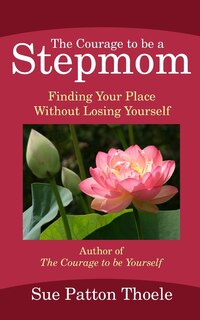 Couverture_The Courage To Be A Stepmom