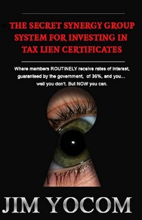 Front cover_The Secret Synergy Group System for Investing in Tax Lien Certificates