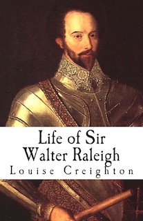 Life of Sir Walter Raleigh