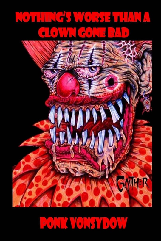 Front cover_Nothing's Worse Than a Clown Gone Bad