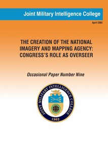 Couverture_The Creation of the National Imagery and Mapping Agency