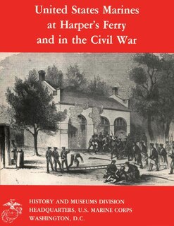 Front cover_United States Marines at Harper's Ferry and in the Civil War