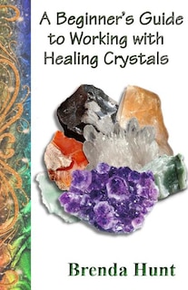 Couverture_A Beginner's Guide to Working with Healing Crystals
