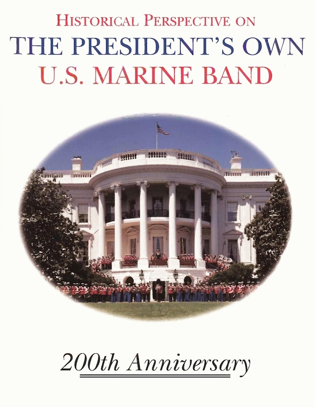 Front cover_Historical Perspective and the President's Own U.S. Marine Band
