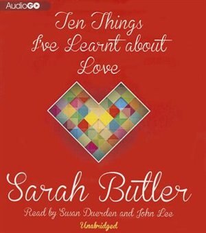 Front cover_Ten Things I&rsquo;ve Learnt about Love