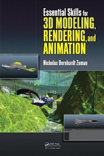 Couverture_Essential Skills For 3d Modeling, Rendering, And Animation